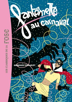 [Fantômette 04] • Fantômette au carnaval